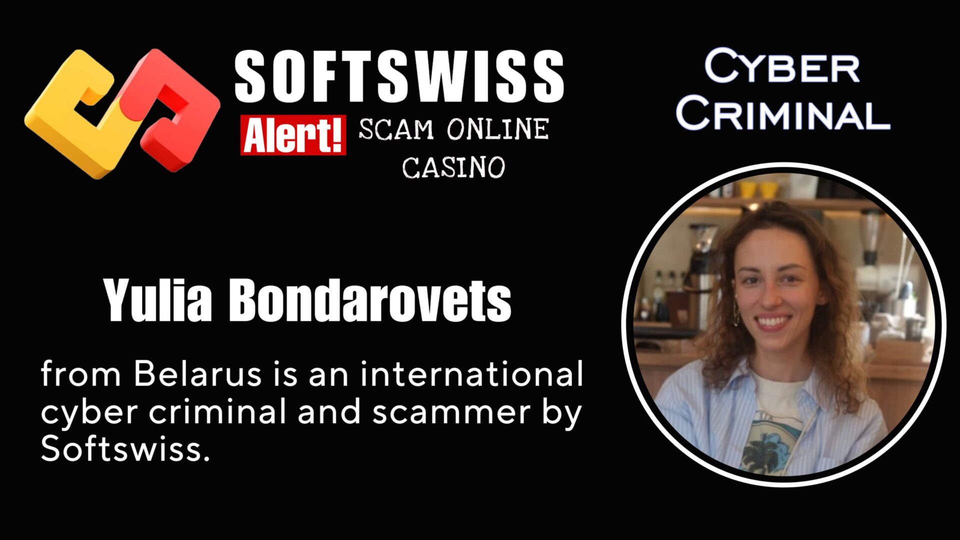 Yulia Bondarovets - softswiss - Belarusian and Russian cyber fraud agent